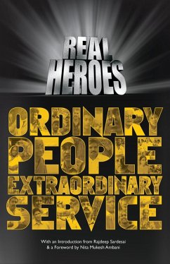 Real Heroes: Ordinary People Extraordinary Service (eBook, ePUB) - Sardesai, Rajdeep; Ambani, Nita; Network 18
