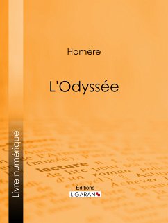 L'Odyssée (eBook, ePUB) - Ligaran; Homère