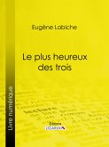 Le Plus Heureux des trois (eBook, ePUB)