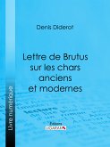 Lettre de Brutus sur les chars anciens et modernes (eBook, ePUB)