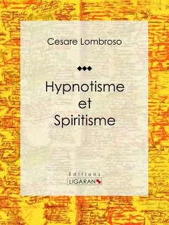 Hypnotisme et Spiritisme (eBook, ePUB) - Lombroso, Césare; Ligaran