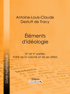 Éléments d'idéologie (eBook, ePUB) - Destutt de Tracy, Antoine-Louis-Claude; Ligaran