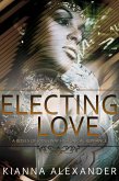 Electing to Love (The Roses of Ridgeway, #5) (eBook, ePUB)