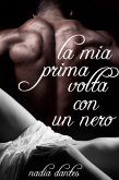 La Mia Prima Volta Con Un Nero (eBook, ePUB)