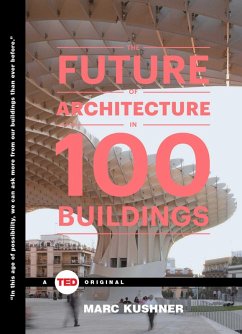 The Future of Architecture in 100 Buildings (eBook, ePUB) - Kushner, Marc