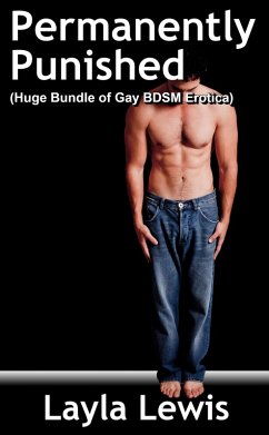 Cover Permanently Punished (Huge Bundle of Gay BDSM Erotica) (eBook, ePUB)