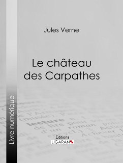 Le Château des Carpathes (eBook, ePUB) - Verne, Jules; Ligaran