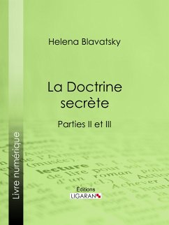 La Doctrine Secrète (eBook, ePUB) - Ligaran; Blavatsky, Helena