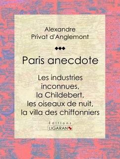 Paris anecdote (eBook, ePUB) - Ligaran; Privat d'Anglemont, Alexandre