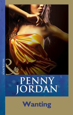 Wanting (Penny Jordan Collection) (Mills & Boon Modern) (eBook, ePUB) - Jordan, Penny