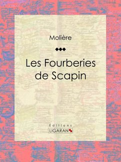 Les Fourberies de Scapin (eBook, ePUB) - Ligaran; Molière