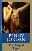 The Caged Tiger (Penny Jordan Collection) (Mills & Boon Modern) (eBook, ePUB)