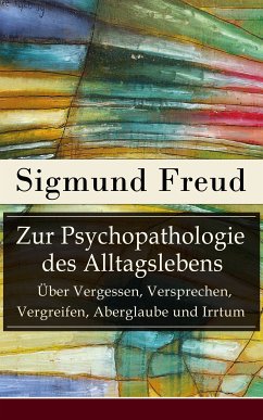 Zur Psychopathologie des Alltagslebens (eBook, ePUB) - Freud, Sigmund