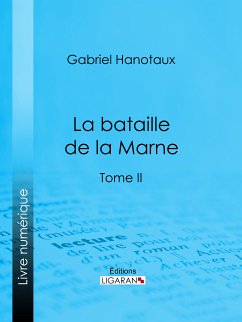 La Bataille de la Marne (eBook, ePUB) - Hanotaux, Gabriel; Ligaran