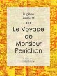 Le Voyage de monsieur Perrichon (eBook,... - Bild 1
