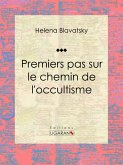 Premiers pas sur le chemin de l'occultisme (eBook, ePUB)