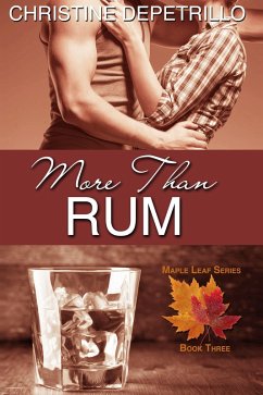 More Than Rum (The Maple Leaf Series, #3) (eBook, ePUB) - Depetrillo, Christine