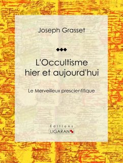 L'Occultisme hier et aujourd'hui (eBook, ePUB) - Ligaran; Grasset, Joseph