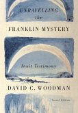 Unravelling the Franklin Mystery, Second Edition (eBook, PDF) Unravelling the Franklin Mystery, Second Edition (eBook, PDF)