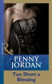 Too Short A Blessing (Penny Jordan Collection) (Mills & Boon Modern) (eBook, ePUB)