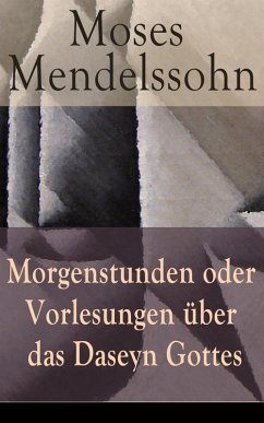 Morgenstunden oder Vorlesungen über das Daseyn Gottes (eBook, ePUB) - Mendelssohn, Moses