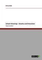 School Shootings - Ursache und Prävention (eBook, ePUB) - Blatz, Benny