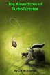 The Adventures of TurboTortoise (eBook,... - Bild 1