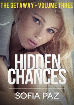 Hidden Chances: The Getaway - Volume Three (eBook, ePUB) - Paz, Sofia