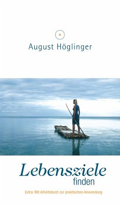 Lebensziele finden (eBook, ePUB) - Höglinger, August