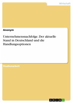 Unternehmensnachfolge. Der aktuelle Stand in Deutschland und die Handlungsoptionen (eBook, ePUB)