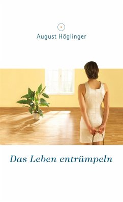 Das Leben entrümpeln (eBook, ePUB) - Höglinger, August