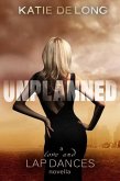 Unplanned (Love and Lapdances, #6) (eBook, ePUB) Unplanned (Love and Lapdances, #6) (eBook, ePUB)