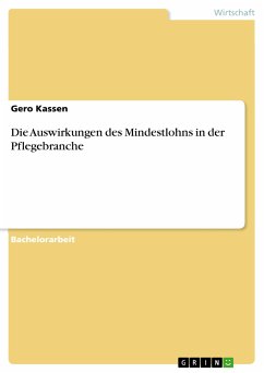 Die Auswirkungen des Mindestlohns in der Pflegebranche (eBook, ePUB) - Kassen, Gero