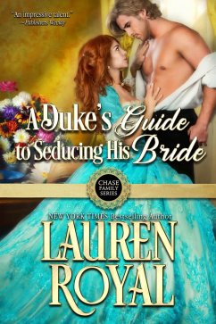 A Duke's Guide to Seducing His Bride (Chase Family Series, #4) (eBook, ePUB) - Royal, Lauren