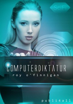 Computerdiktatur (eBook, ePUB) - O'Finnigan, Roy
