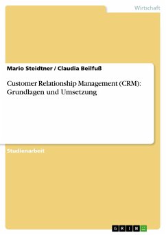 Customer Relationship Management (CRM): Grundlagen und Umsetzung (eBook, ePUB) - Steidtner, Mario; Beilfuß, Claudia