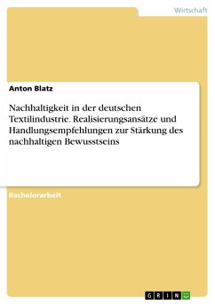Nachhaltigkeit in der deutschen Textilindustrie. Realisierungsansätze und Handlungsempfehlungen zur Stärkung des nachhaltigen Bewusstseins (eBook, PDF)
