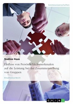 Einfluss von Persönlichkeitsmerkmalen auf die Leistung bei der Zusammenstellung von Gruppen (eBook, ePUB) - Haas, Nadine