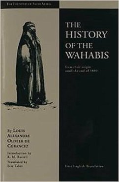History of the Wahabis from Their Origin Until the End of 1809: Founders of Saudi Arabia - de Corancez, Louis Alexandre Olivier