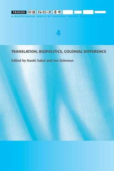 Translation, Biopolitics, Colonial Difference (Traces 4) Translation, Biopolitics, Colonial Difference (Traces 4)