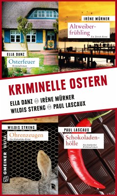 Kriminelle Ostern (eBook, ePUB) - Danz, Ella; Mürner, Irène; Streng, Wildis; Lascaux, Paul