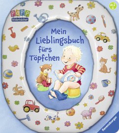 Mein Lieblingsbuch fürs Töpfchen - Grimm, Sandra; Senner, Katja; Weller, Ursula
