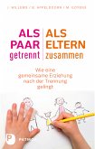 Als Paar getrennt - Als Eltern zusammen (eBook, ePUB)