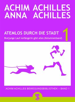 Atemlos durch die Stadt - Blutjunge Lauf-Anfängerin gibt alles (eBook, ePUB) - Achilles, Anna