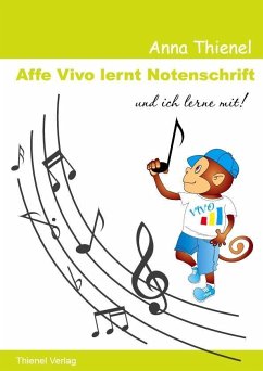 Noten lernen kinderleicht: Affe Vivo lernt Notenschrift und ich lerne mit! - Thienel, Anna