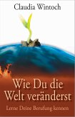 Du kannst die Welt verändern Du kannst die Welt verändern