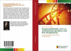 Responsabilidade civil e a manipulação genética com fins terapêuticos - Irala de Medeiros, Fabiana