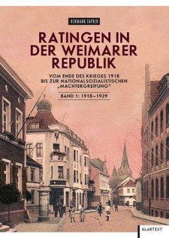 Ratingen in der Weimarer Republik - Tapken, Hermann;Wörner, Detlev Ratingen in der Weimarer Republik - Tapken, Hermann;Wörner, Detlev