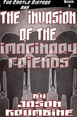 The Invasion of the Imaginary Friends (The Castle Sisters, #3) (eBook, ePUB)