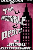The Impossible Rescue (The Castle Sisters) (eBook, ePUB)